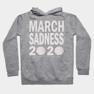March Sadness 2020 gift for men women Hoodie